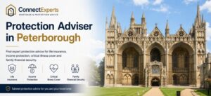 Protection Adviser in Peterborough hero image featuring Peterborough Cathedral, with Connect Experts branding and icons for life insurance, income protection, critical illness cover and family financial security.