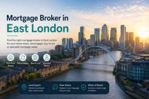 Mortgage Broker in East London hero image showing the River Thames, East London skyline, mortgage service icons and support for first-time buyers, remortgages, buy-to-let and specialist advice.