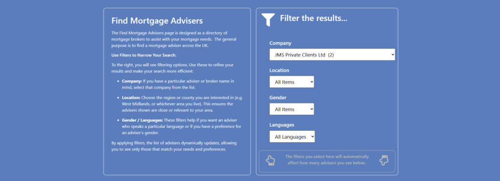 JMS Private Clients Experts Screenshot of a “Find Mortgage Advisers” page with a two-column layout on a muted blue background. The left panel explains that the page helps users search for mortgage brokers across the UK and describes how filters can narrow results by company, location, and gender or languages. The right panel is a filter box titled “Filter the results...” with dropdown menus for Company, Location, Gender, and Languages. The selected company is “JMS Private Clients Ltd (2),” while the other filters are set to broad default options. A note at the bottom explains that the chosen filters will automatically affect how many advisers appear below.